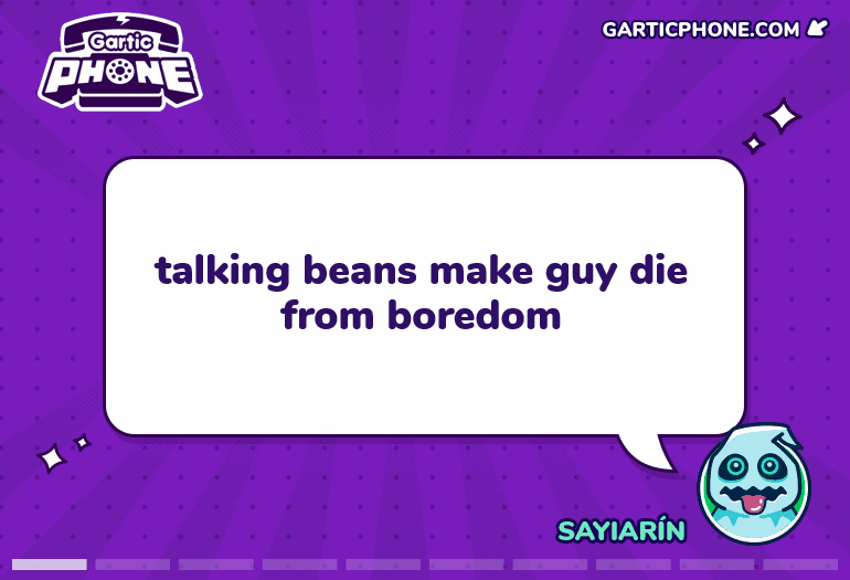 Talking Beans Make Guy Die from Boredom