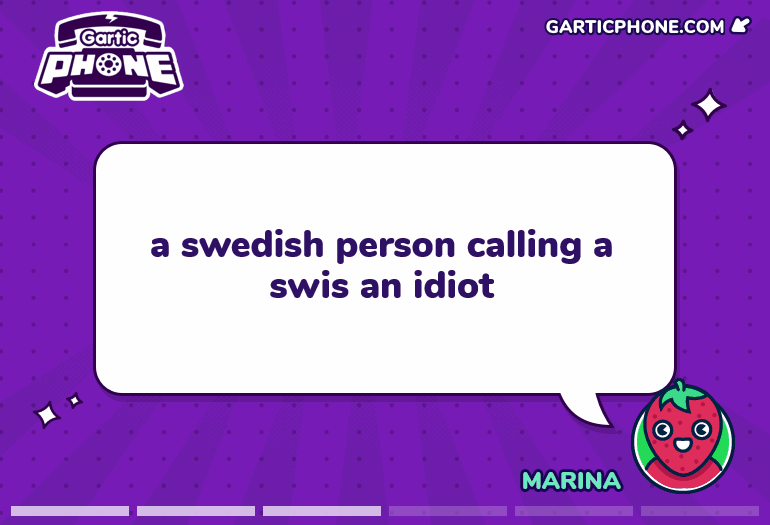 A Swedish Person calling a Swis an Idiot