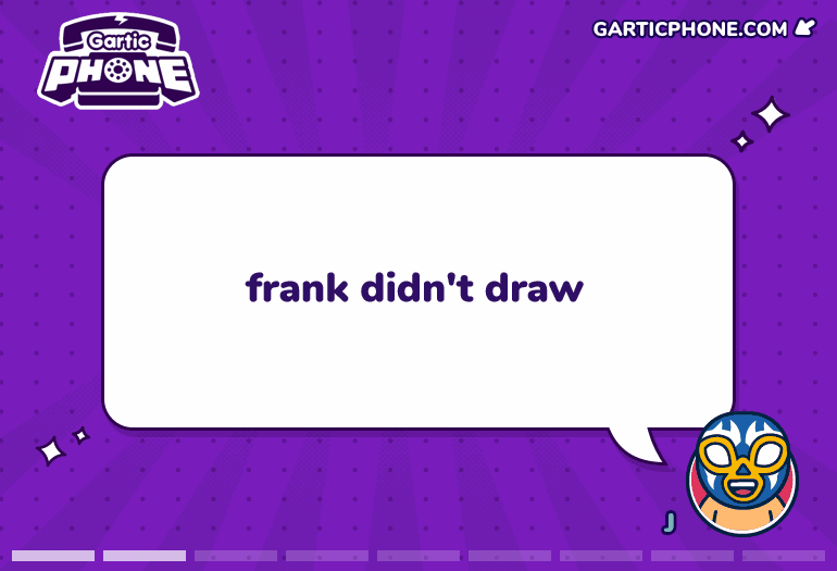 Frank didn't Draw